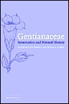 Gentianaceae: Systematics and Natural History