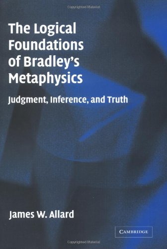 The Logical Foundations of Bradley's Metaphysics