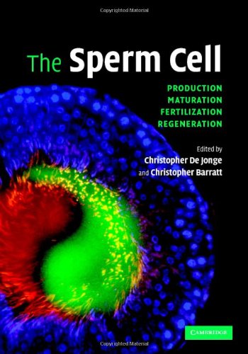 The Sperm Cell: Production, Maturation, Fertilization, Regeneration