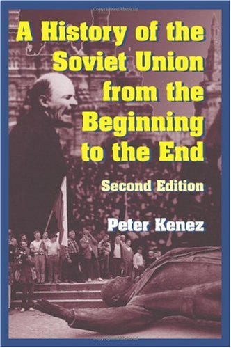 A History of the Soviet Union from the Beginning to the End