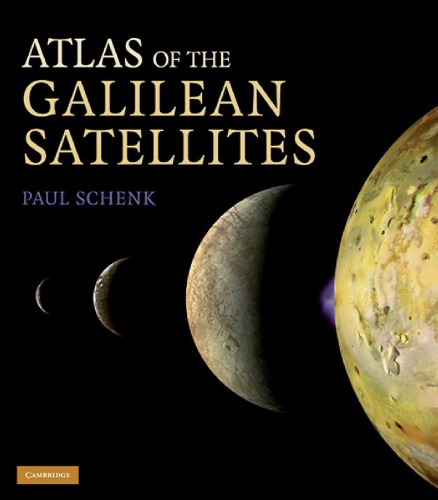 Atlas of the Galilean Satellites. by Paul Schenk