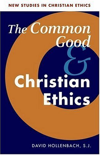 The Common Good and Christian Ethics