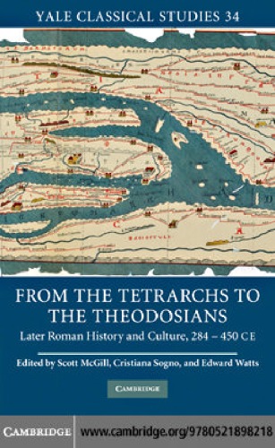 From the Tetrarchs to the Theodosians