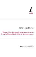 Benelong's Haven : Recovery from Alcohol and Drug Abuse Within anAboriginal Australian Treatment Centre.