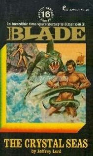 The Crystal Seas (Richard Blade, Heroic Fantasy Series, No. 16)