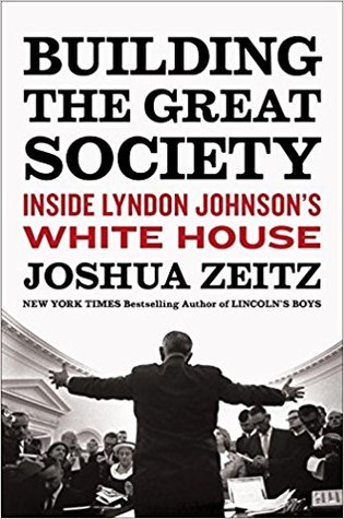 Building the Great Society: Inside Lyndon Johnson's White House