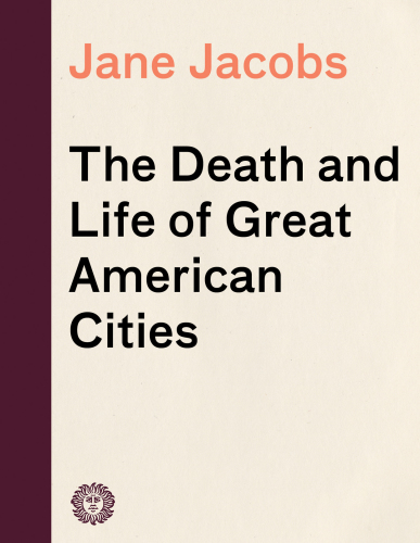 The Death and Life of Great American Cities