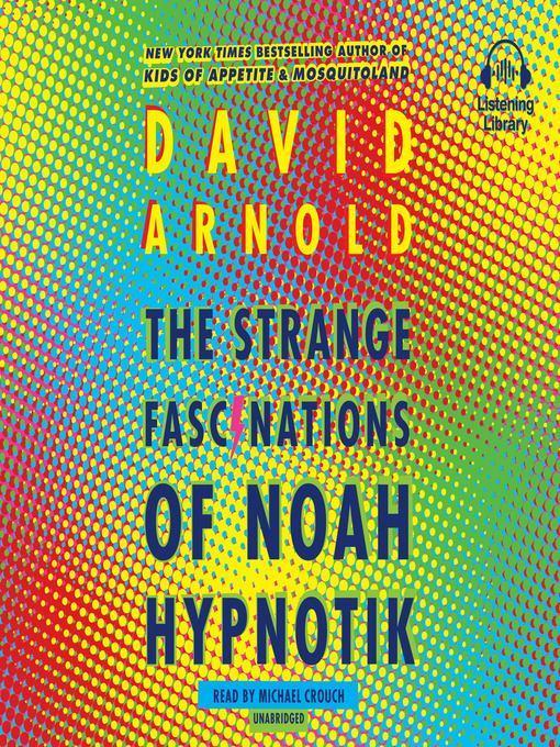 The Strange Fascinations of Noah Hypnotik