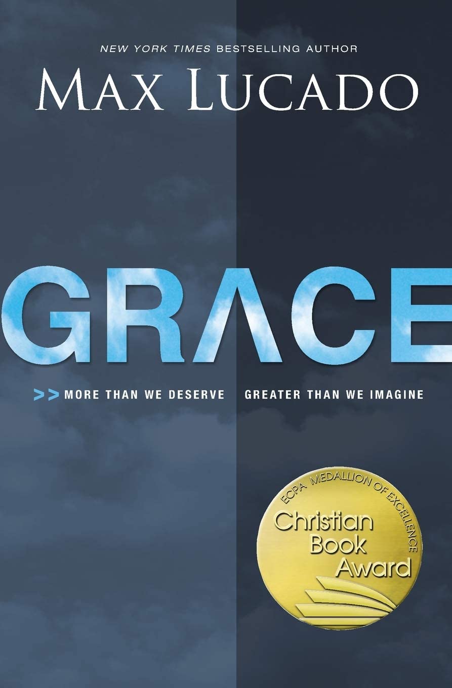 Grace: More Than We Deserve, Greater Than We Imagine