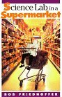 Science Lab in a Supermarket by Bob Friedhoffer