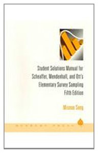 Student Solutions Manual for Scheaffer/Mendenhall/Ott S Elementary Survey Sampling