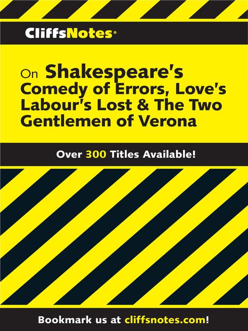 CliffsNotes on Shakespeare's the Comedy of Errors, Love's Labour's Lost & the Two Gentlemen of Verona