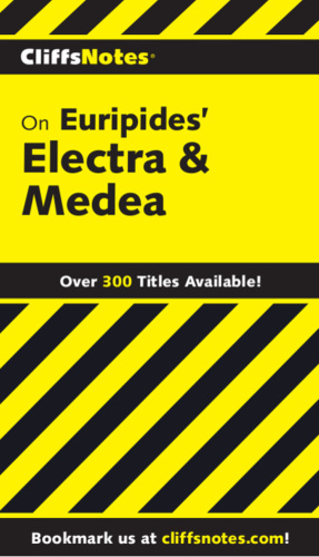 Cliffsnotes on Euripides' Electra &amp; Medea