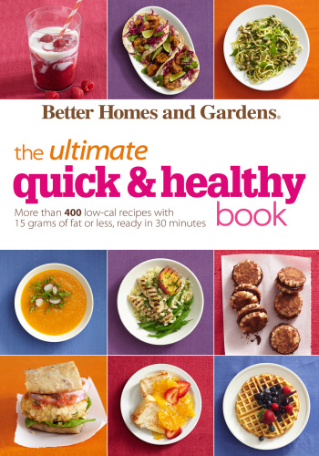 Better Homes and Gardens The Ultimate Quick  Healthy Book