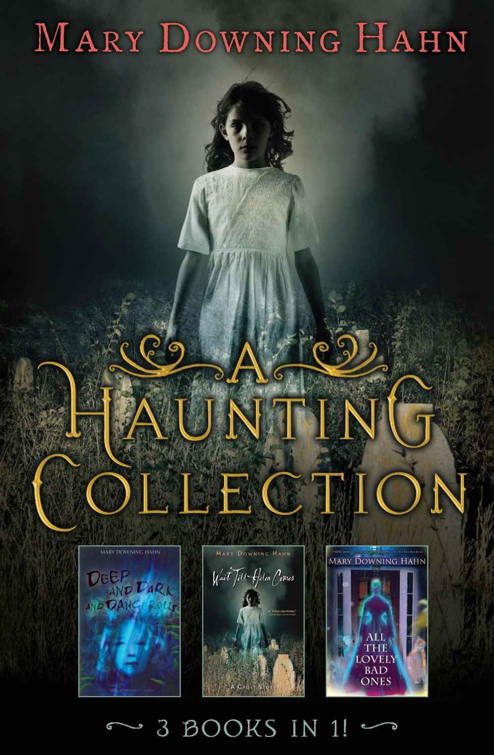 A Haunting Collection by Mary Downing Hahn: Deep and Dark and Dangerous, All the Lovely Bad Ones, and Wait Till Helen Comes