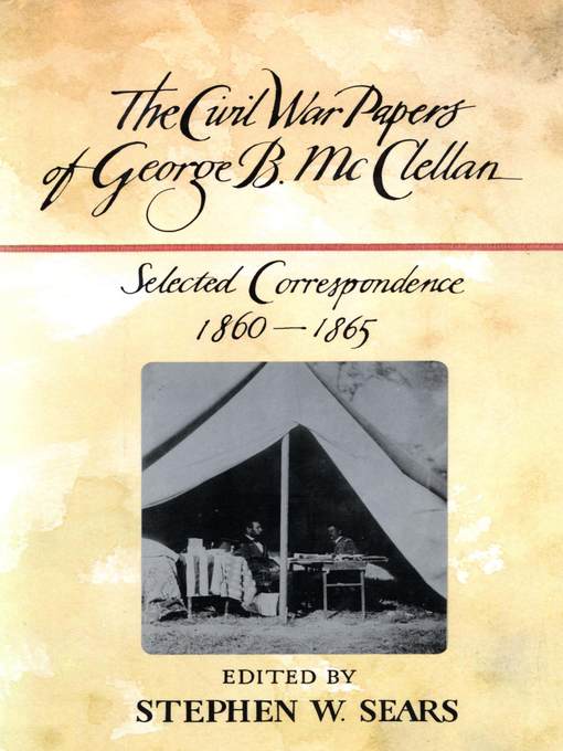 The Civil War Papers of George B. McClellan