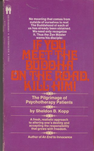 If You Meet the Buddha on the Road, Kill Him!