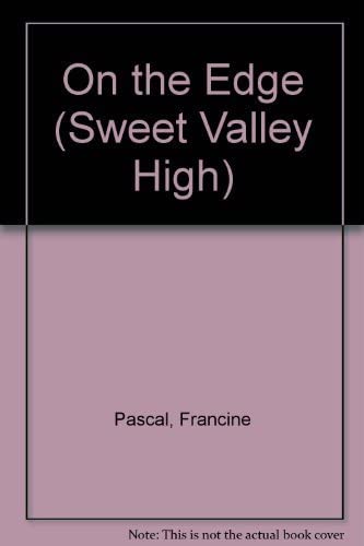 On The Edge (Sweet Valley High, No.40)