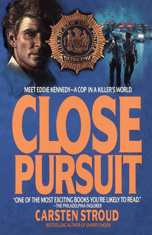 Close Pursuit: Meet Eddie Kennedy--A Cop in a Killer's World