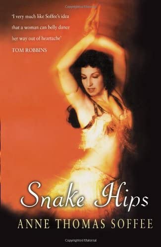 Snake Hips : Belly Dancing and How I Found True Love