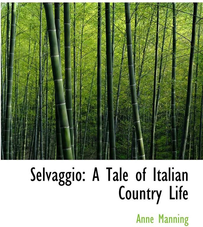 Selvaggio: A Tale of Italian Country Life