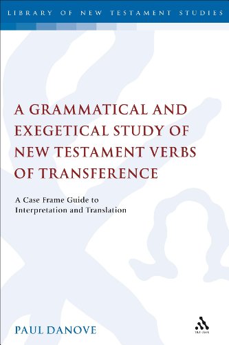 A Grammatical and Exegetical Study of New Testament Verbs of Transference