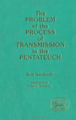 The Problem of the Process of Transmission in the Pentateuch