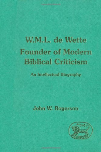 W.M.L. de Wette, Founder of Modern Biblical Criticism