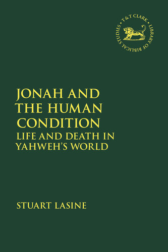 Jonah and the human condition : life and death in Yahweh's world