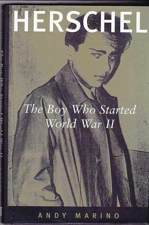 Herschel : The Boy Who Started World War II