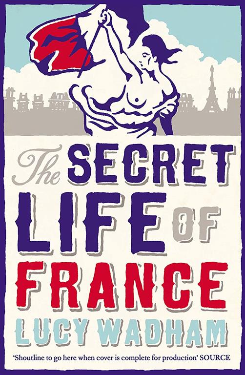 The Secret Life of France