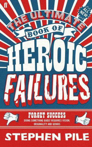 The ultimate book of heroic failures