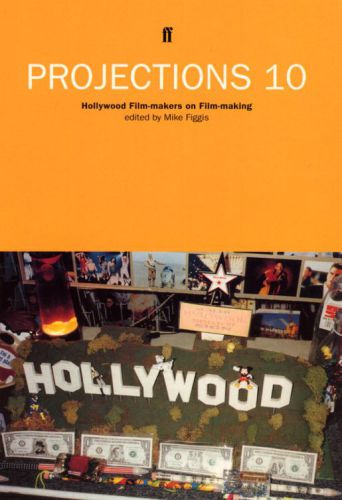 Projections 10 : Hollywood film-makers on film-making