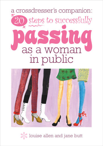 20 Steps to Successfully Passing as a Woman in Public