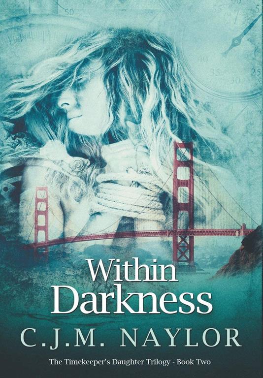 Within Darkness (Timekeeper's Daughter Trilogy)