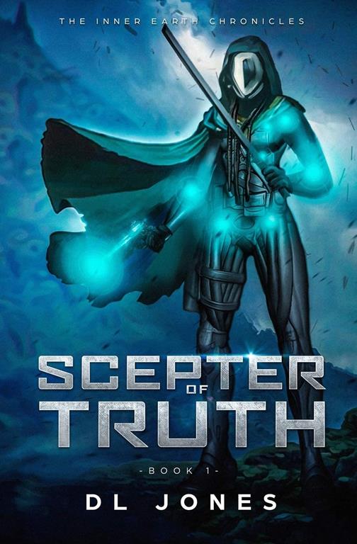 Scepter of Truth: A Cross-worlds Fantasy Story (The Inner Earth Chronicles)