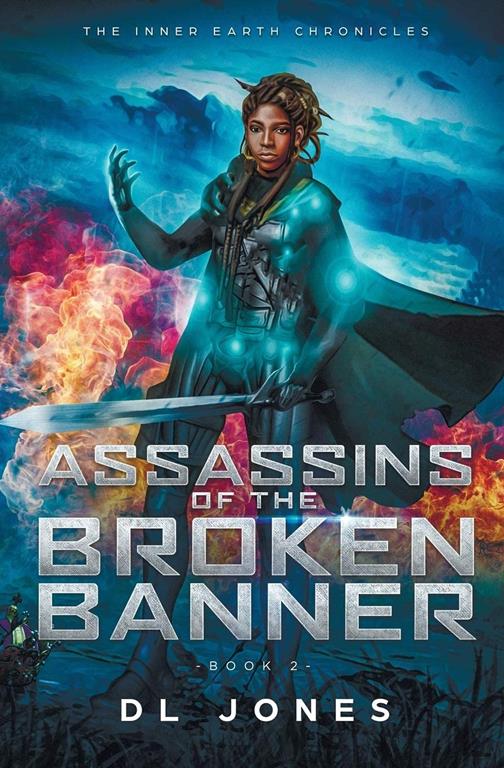 Assassins of the Broken Banner: The Inner Earth Chronicles Book 2