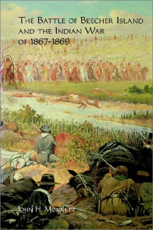 The Battle of Beecher Island and the Indian War of 1867-1869