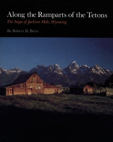 Along the Ramparts of the Tetons