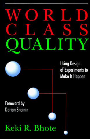 World class quality : using design of experiments to make it happen