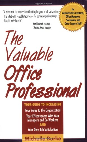 The valuable office professional : for administrative assistants, office managers, secretaries, and other support staff