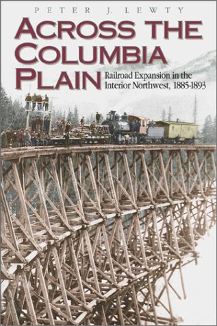 Across the Columbia plain : railroad expansion in the interior Northwest, 1885-1893