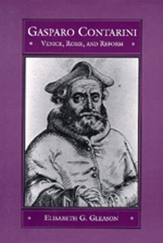 Gasparo Contarini : Venice, Rome, and reform