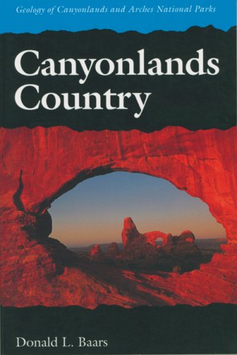 Canyonlands country : geology of Canyonlands and Arches National Parks