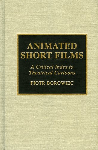 Animated Short Films A Critical Index To Theatrical Cartoons