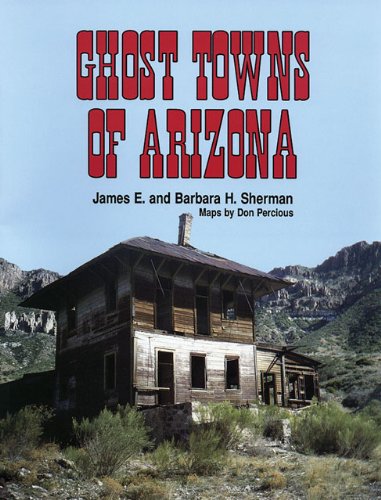 Ghost Towns of Arizona