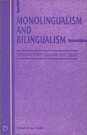 Monolingualism and bilingualism : lessons from Canada and Spain