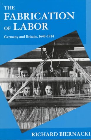 The fabrication of labor : Germany and Britain, 1640-1914