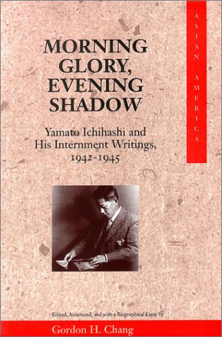 Morning glory, evening shadow : Yamato Ichihashi and his internment writings, 1942-1945