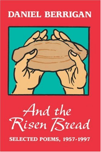 And the risen bread : selected poems, 1957-1997